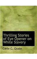 Thrilling Stories of Eye Opener on White Slavery