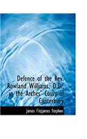 Defence of the REV. Rowland Williams, D.D., in the Arches' Court of Canterbury: (English)