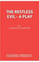 The Restless Evil - A Play