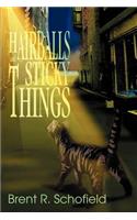 Hairballs And Sticky Things