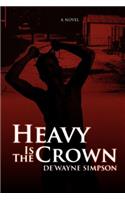 Heavy Is the Crown