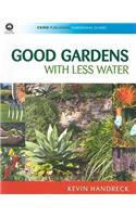 Good Gardens with Less Water