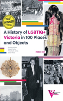 History of LGBTIQ+ Victoria in 100 Places and Objects