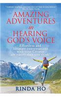Amazing Adventures in hearing God's voice
