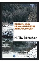 KRITIKEN UND DRAMATURGISCHE ABHANDLUNGEN