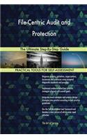 File-Centric Audit and Protection The Ultimate Step-By-Step Guide