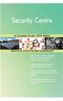 Security Centre A Complete Guide - 2019 Edition