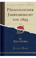 PÃ¤dagogischer Jahresbericht Von 1895, Vol. 48 (Classic Reprint)