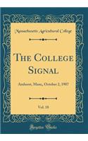 The College Signal, Vol. 18: Amherst, Mass;, October 2, 1907 (Classic Reprint)