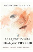 Free Your Voice Heal Your Thyroid