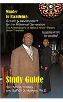 Study Guide: Murder to Excellence Growth and Development for the Millennial Generation: The Autobiography of Wallace 'Gator' Bradley