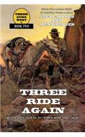 Three Ride Again