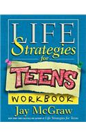 Life Strategies for Teens Workbook: Exercises and Self-Tests to Help You Change Your Life