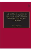 'A Womans Answer Is Neuer to Seke': Early Modern Jestbooks, 1526-1635