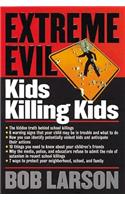 Extreme Evil: Kids Killing Kids