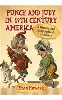 Punch and Judy in 19th Century America: A History and Biographical Dictionary(English)