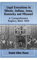 Legal Executions in Illinois, Indiana, Iowa, Kentucky and Missouri