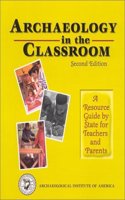 Archaeology in the Classroom (2nd Edition)