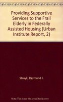 Providing Supportive Services to the Frail Elderly in Federally Assisted Housing