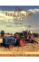 Ford Tractor Story 1900-1964: Dearborn to Dagenham