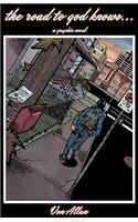 Road to God Knows... an Original Graphic Novel About Hope, Friendship, Mental Illness, Schizophrenia, and a Young Teenage Girl Coping with Her Life and Coming of Age in a Broken But Loving Family