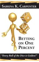 Betting on One Percent