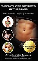 Weight Loss Secrets of the Stars: Lose 10 Lbs in 7 Days...Guaranteed!