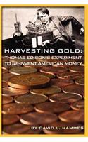 Harvesting Gold: Thomas Edison's Experiment to Re-Invent American Money