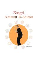 Xingyi - A Means To An End