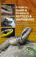 Guide to Health & Disease in Reptiles & Amphibians