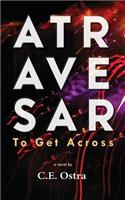 Atravesar - To Get Across