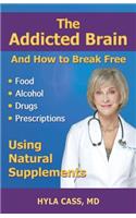 The Addicted Brain: How to Break Free