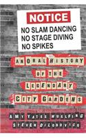 No Slam Dancing, No Stage Diving, No Spikes