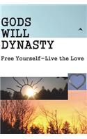 Gods Will Dynasty: Free Yourself - Live the Love