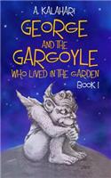 George and the Gargoyle who lived in the Garden