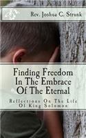 Finding Freedom in the Embrace of the Eternal: Reflections on the Life of King Solomon(English)