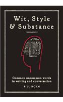 Wit, Style & Substance: Common Uncommon Words in Writing and Conversation