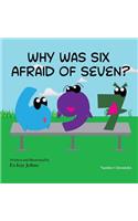 Why Was Six Afraid of Seven?