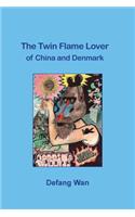 Twin Flame Lover of China and Denmark