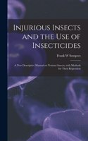 Injurious Insects and the Use of Insecticides [microform]