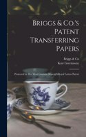 Briggs & Co.'s Patent Transferring Papers