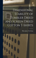 Dimensional Stability of Tumbler Dried and Screen Dried Cotton T-shirts