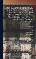 Genealogical Dictionary of the First Settlers of New England Showing Three Generations of Those who Came Before May, 1692, on the Basis of Farmer's Register; Volume 02