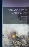 Voyage of the Paper Canoe; a Geographical Journey of 2500 Miles, From Quebeck to the Gulf of Mexico, During the Years 1874-5