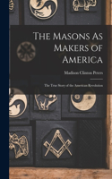 Masons As Makers of America