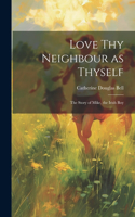 Love Thy Neighbour as Thyself