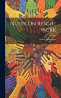 Notes On Rescue Work