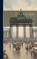 Fuldischer Lehn-hof...