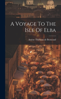 Voyage To The Isle Of Elba