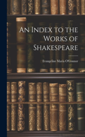 Index to the Works of Shakespeare